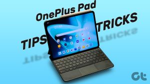 11 Best OnePlus Pad Tips and Tricks That You Should Know