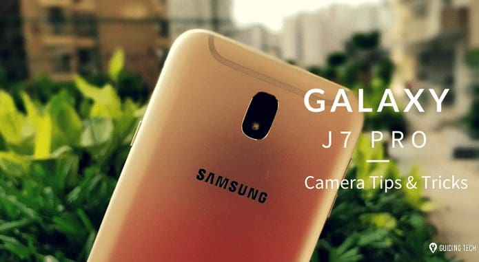 9 Best Samsung Galaxy J7 Pro Camera Tips And Tricks 1 1