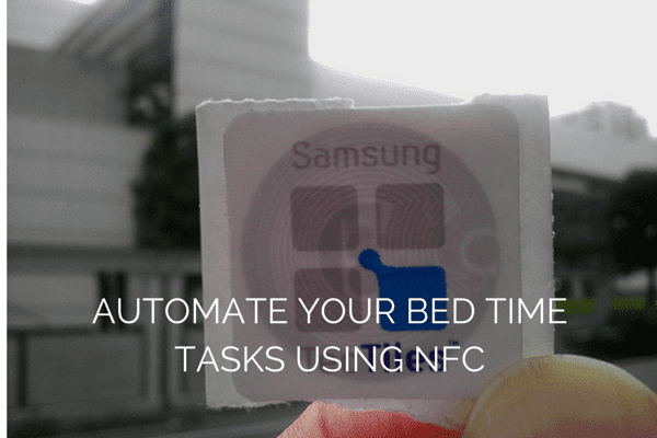 Automate Your Bed Time Tasks Using Nfc