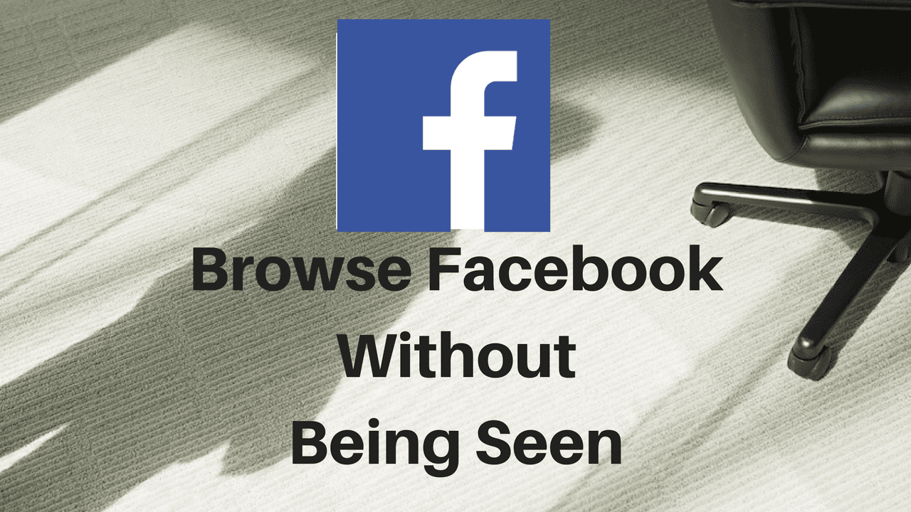 Browse Facebook Without Being Seen2