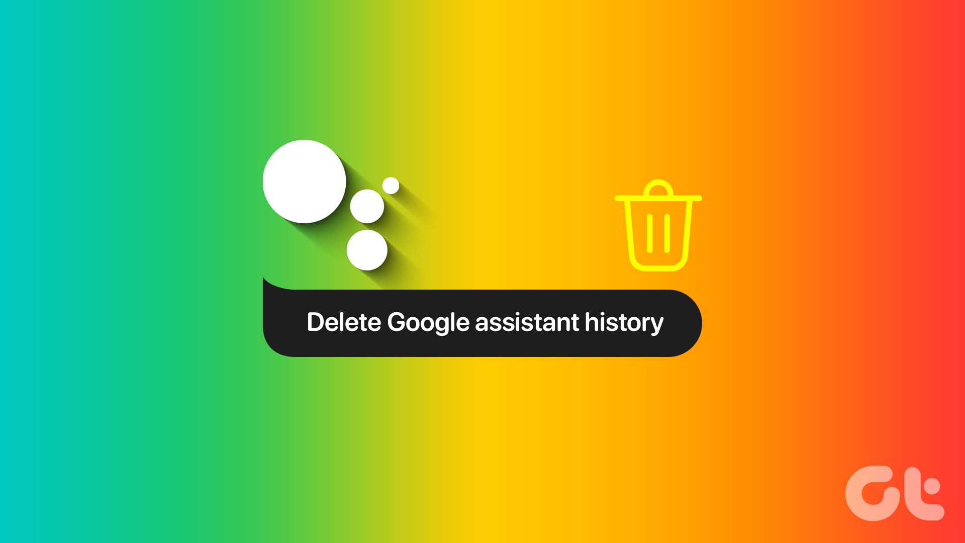 Delete Google Assistant History