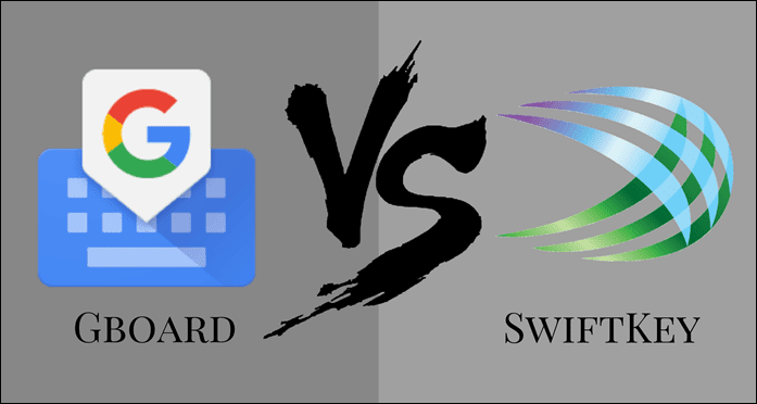 Gboard vs SwiftKey : Which is the Best?