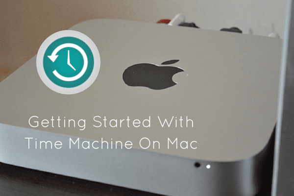 Getting Started With Time Machine On Mac