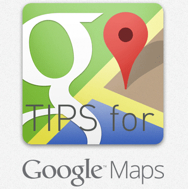 Google Maps Tips
