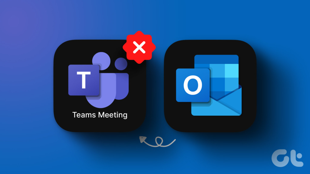 How to Remove Microsoft Teams Meeting From Outlook Invite Guiding Tech