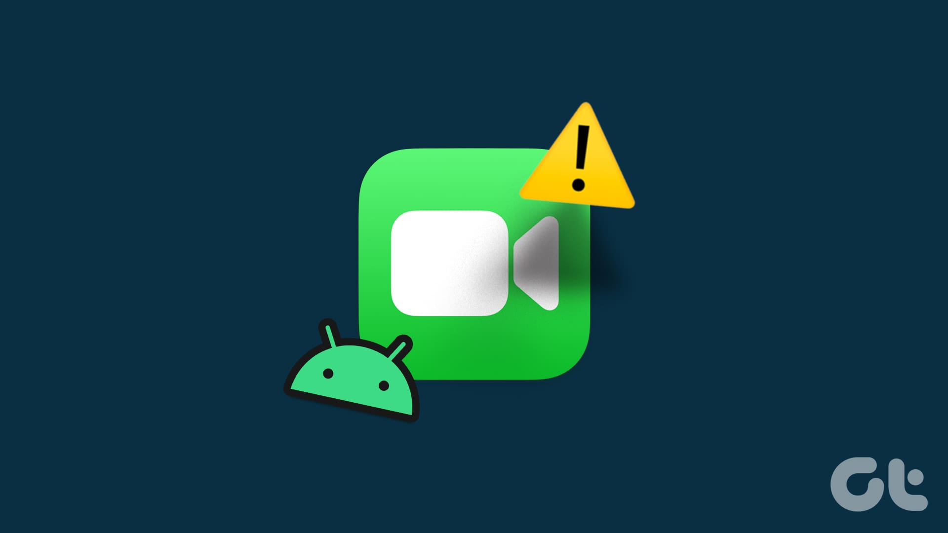 N Best Fixes for FaceTime Not Working on Android