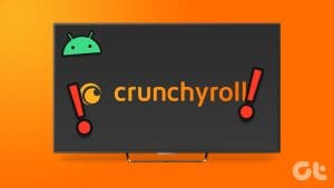 N_Best_Fixes_for_Crunchyroll_Not_Working_on_Android_TV