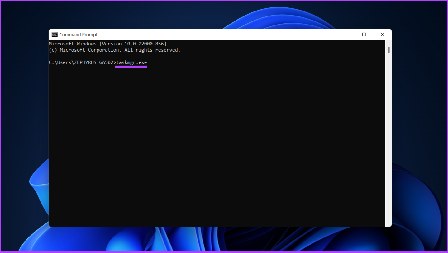 Type taskmgr.exe on the command prompt to open Task Manager