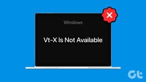 Top 6 Fixes for ‘Vt X Is Not Available VirtualBox Error in Windows