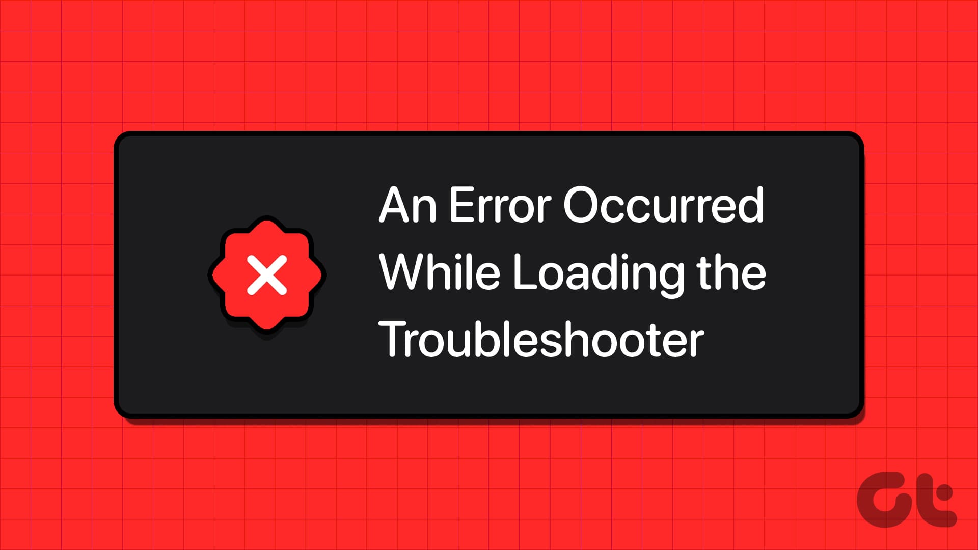 Top 7 Fixes for ‘An Error Occurred While Loading the Troubleshooter in Windows 11