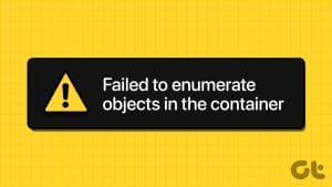 Top 7 Fixes for ‘Failed to Enumerate Objects in the Container Error in Windows