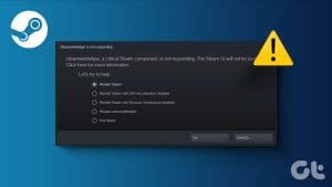 Top 8 Fixes for ‘A Critical Steam Component Is Not Responding Error in Windows 11