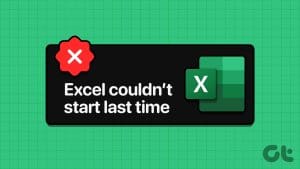Top Fixes for Excel Couldnt Start Last Time Error on Windows