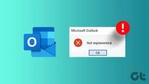Top Fixes for Not Implemented Error in Microsoft Outlook for Windows