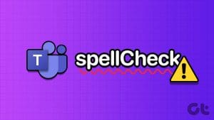 Top Fixes for Spell Check Not Working in Microsoft Teams for Windows