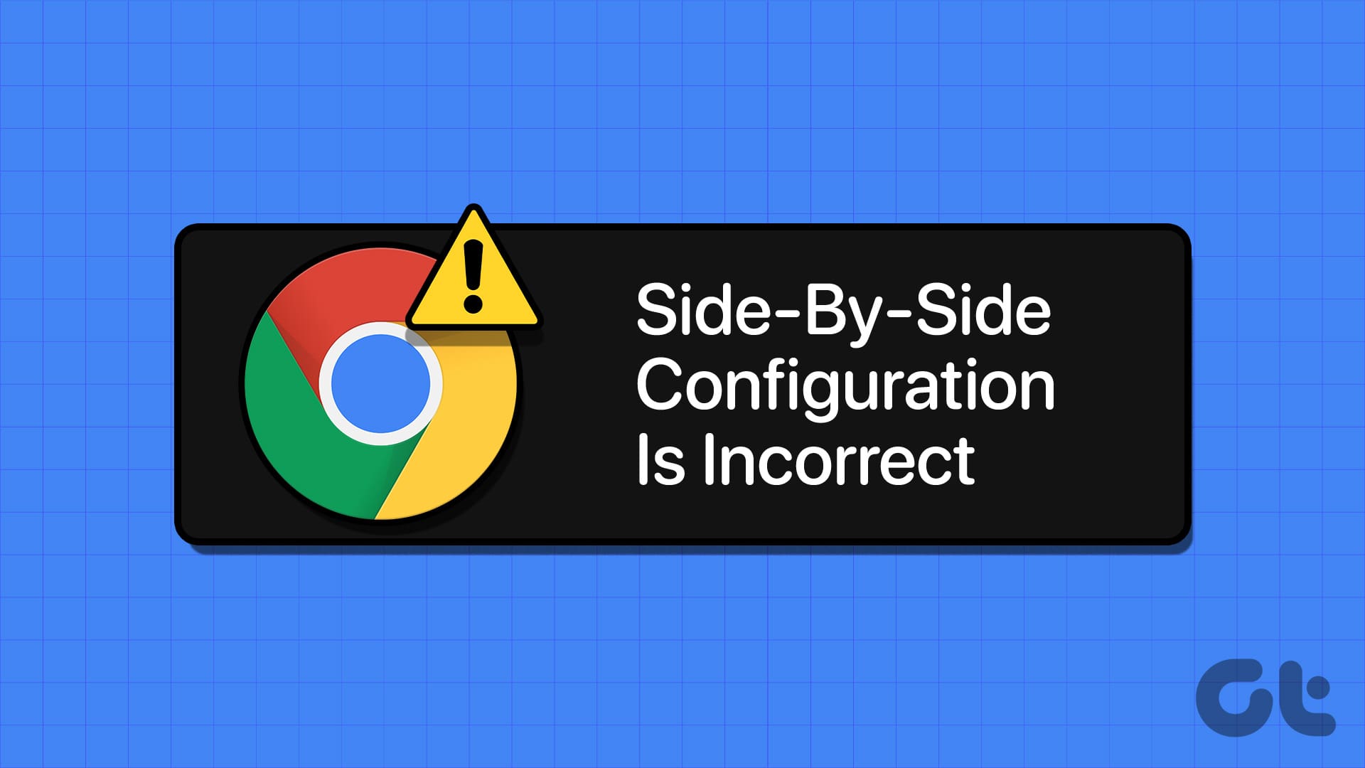 https://www.guidingtech.com/wp-content/uploads/Top-N-Ways-to-Fix-Chrome-Side-By-Side-Configuration-Is-Incorrect.jpg