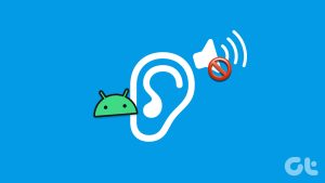 Top Ways to Fix Ear Speaker Not Working on Android