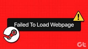 Top Ways to Fix Failed to Load Web Page Error in Steam for Windows