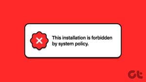 Top 6 Ways to Fix 'This Installation Is Forbidden by System Policy' Error in Windows 11