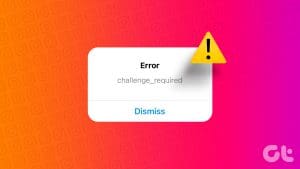 What Does ‘Challenge Required Mean on Instagram and How to Fix It
