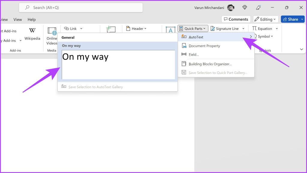 click on AutoText and then select the shortcut you just saved Get Text Replacement on Windows