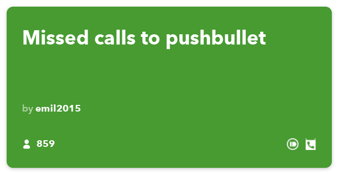 IFTTT Recipe: Missed calls to pushbullet connects android-phone-call to pushbullet