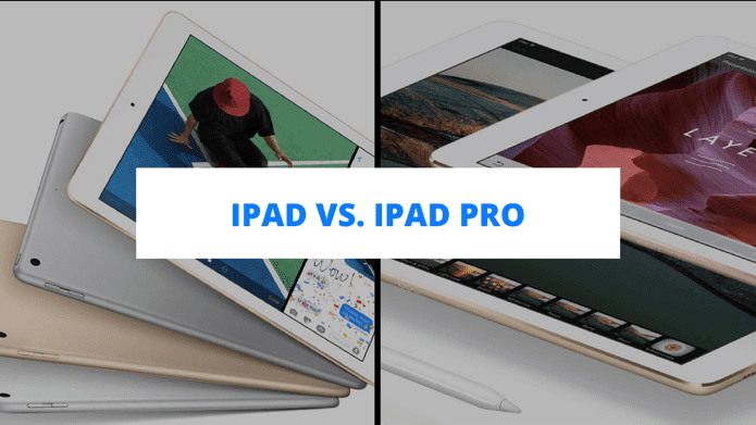 New iPad (2017) vs. iPad Pro: Should You Spend the Extra Money?